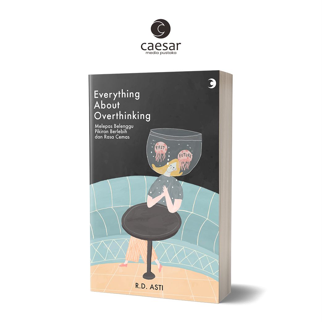 Everything About Overthinking | caesarmediapustaka.com